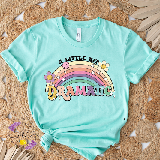 Little Bit Dramatic Shirt